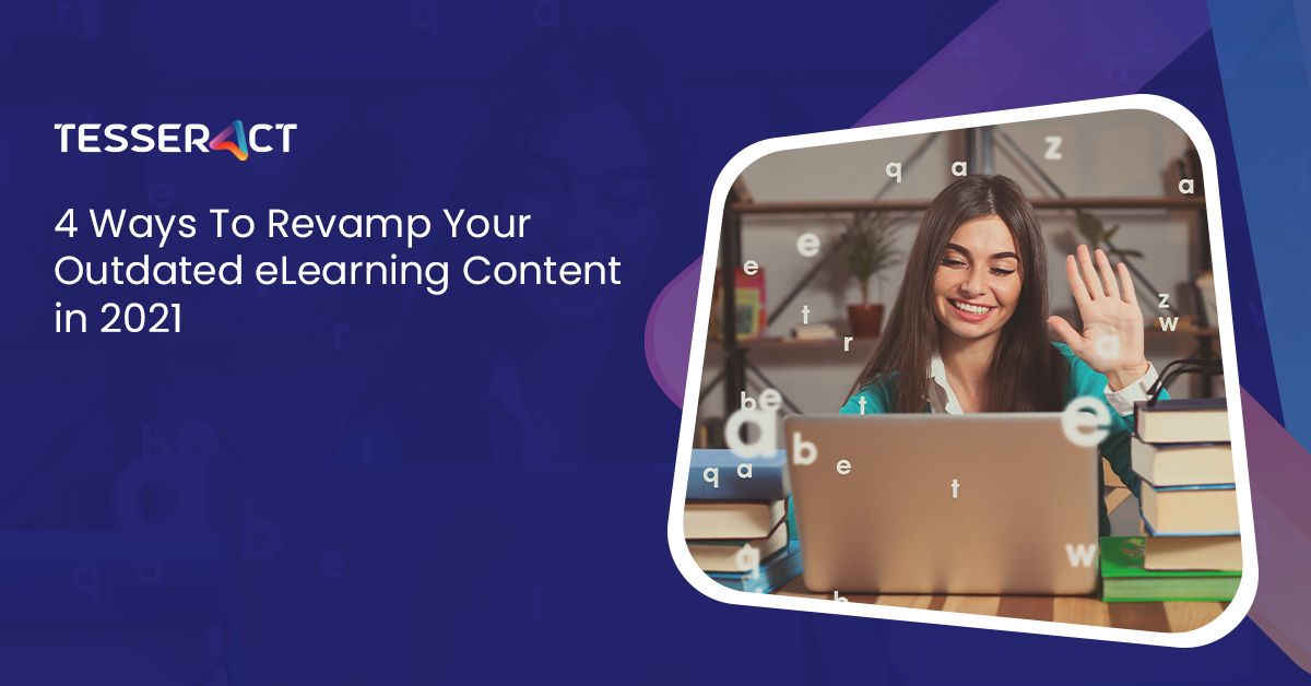 4 ways to revamp your outdated e learning content in 2021 8b4412cfa4
