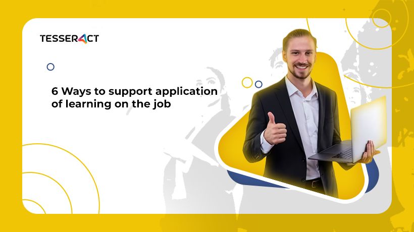 6 Ways To Support The Application Of Learning On The Job f8b23cbf0a