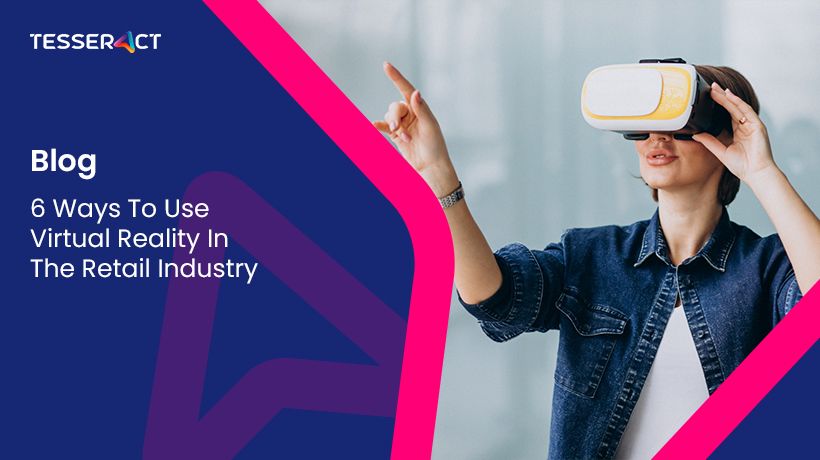 6 ways to use virtual reality in the retail industry dba34faec1