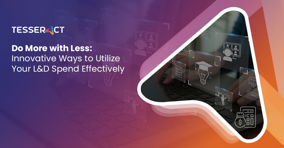 Do More with Less Innovative Ways to Utilize Your LND Spend Effectively f629597610