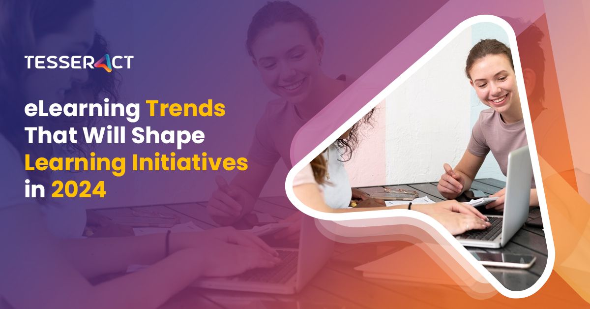 e Learning Trends That Will Shape Learning Initiatives In 2024 8c2c702a20