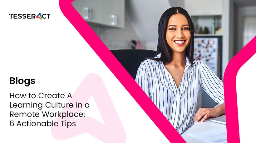 How to create a learning culture in a remote workplace 6 actionable tips c930911f23