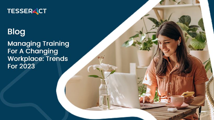 managing training for a changing workplace trends for 2023 ef4fe6451f
