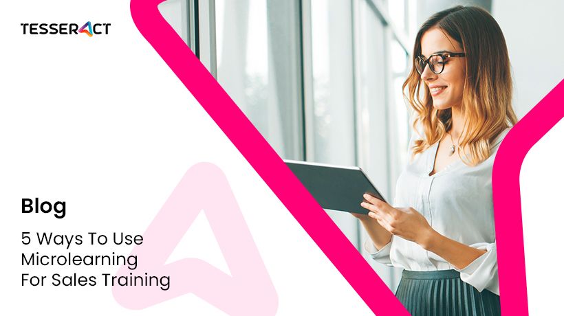 Tesseract Learning 5 ways to use microlearning for sales training a5893e02e4