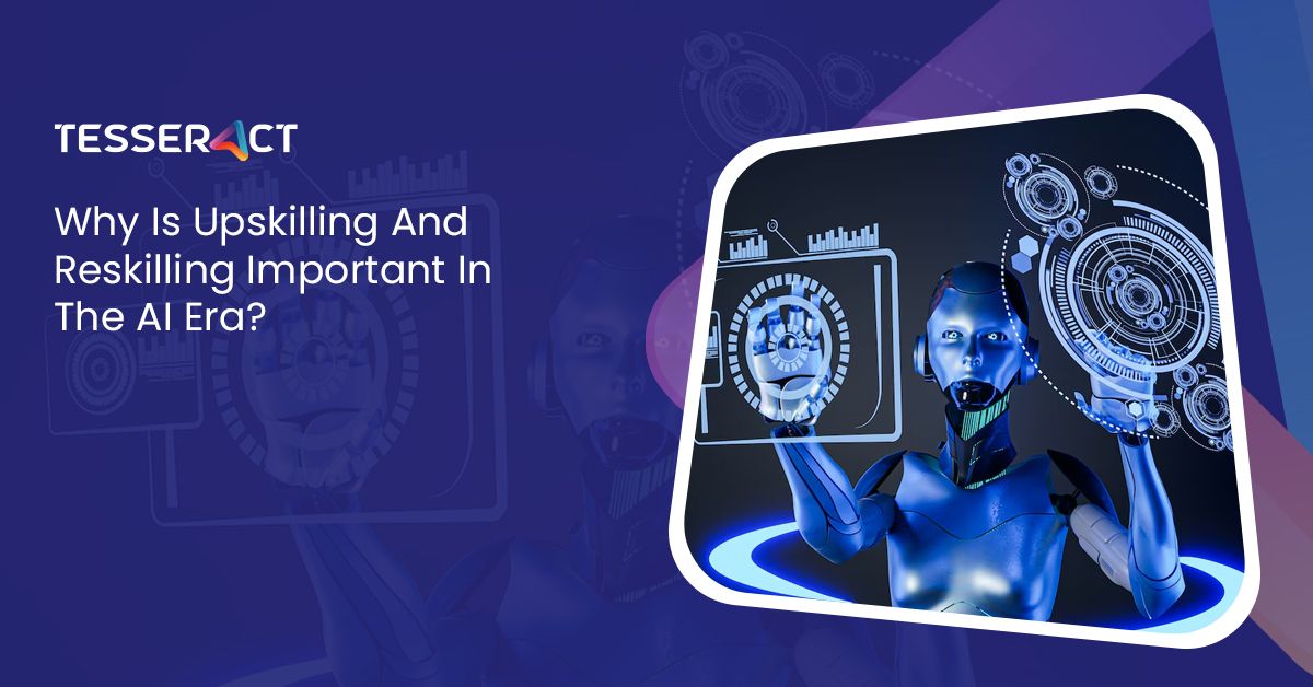 Why Is Upskilling And Reskilling Important In The AI Era 69c9ac7918